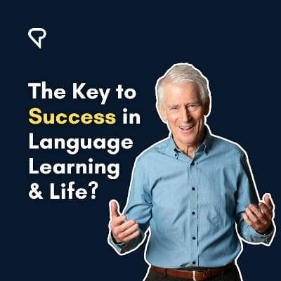 What is the Key to Success in Language Learning & Life?