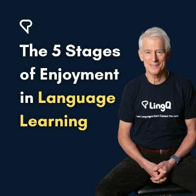 The 5 Stages Of Enjoyment In Language Learning