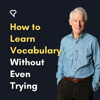 How to Learn Vocabulary Without Even Trying