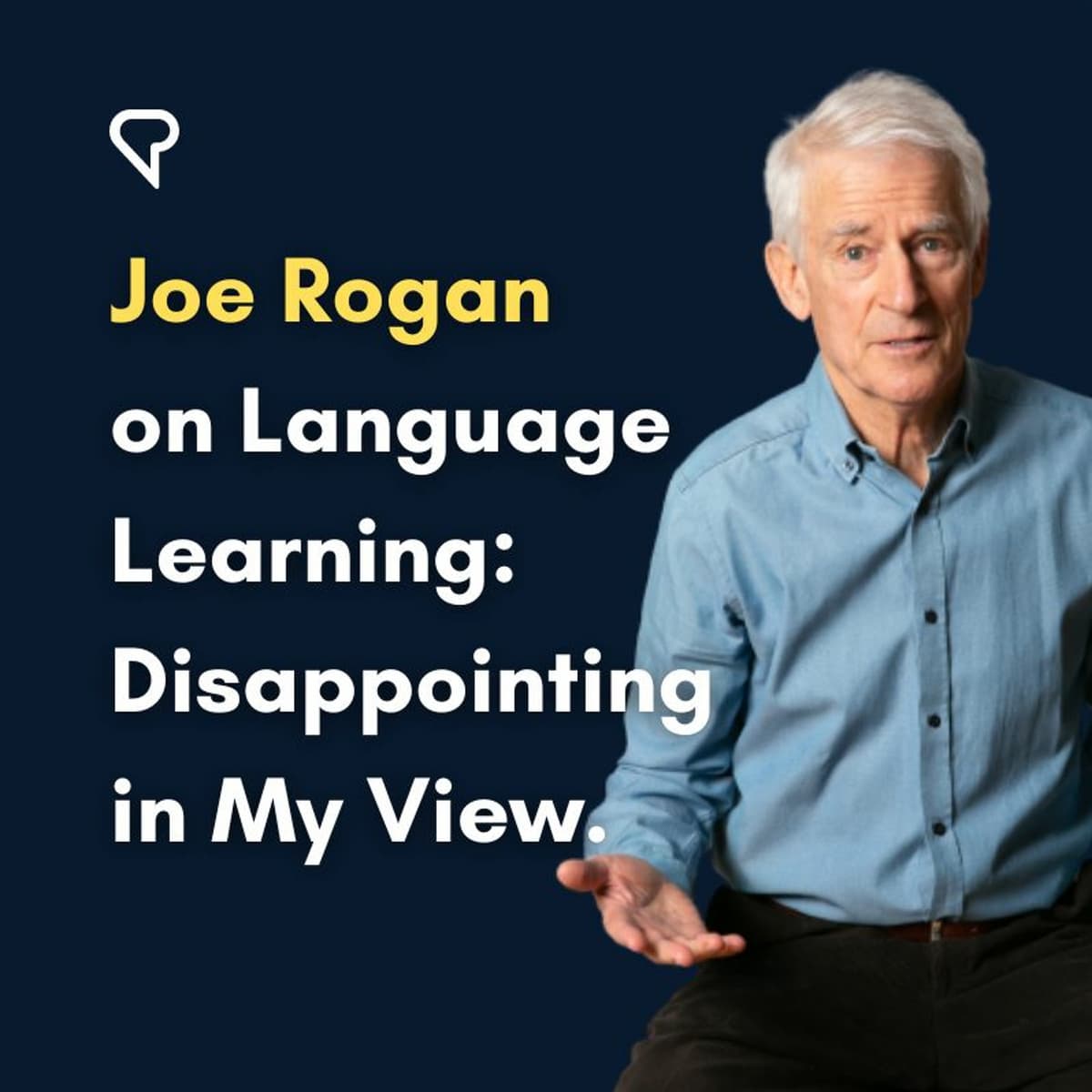 Joe Rogan On Language Learning: Disappointing In My View