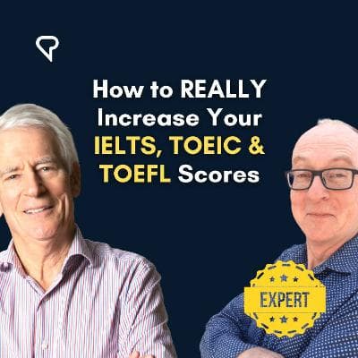 How to REALLY Increase Your IELTS, TOEIC & TOEFL Scores