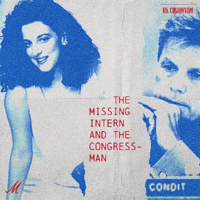 The Missing Intern & The Congressman: Life Sentence — Ep. 5 | MK Confidential