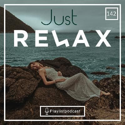 LIVE 142 - Just Relax - پلی لیست