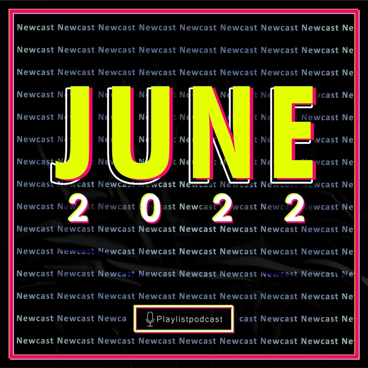 Newcast - June 2022