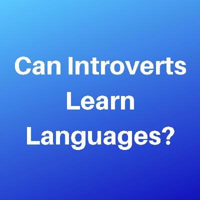 Can Introverts Learn Languages