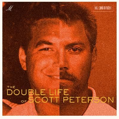 The Double Life of Scott Peterson: The Other Woman — Ep. 1 | MK Confidential