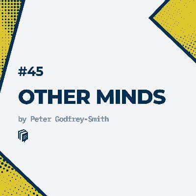 3-45: Other Minds (خلاصه‌ی کتاب ذهن‌های دیگر)