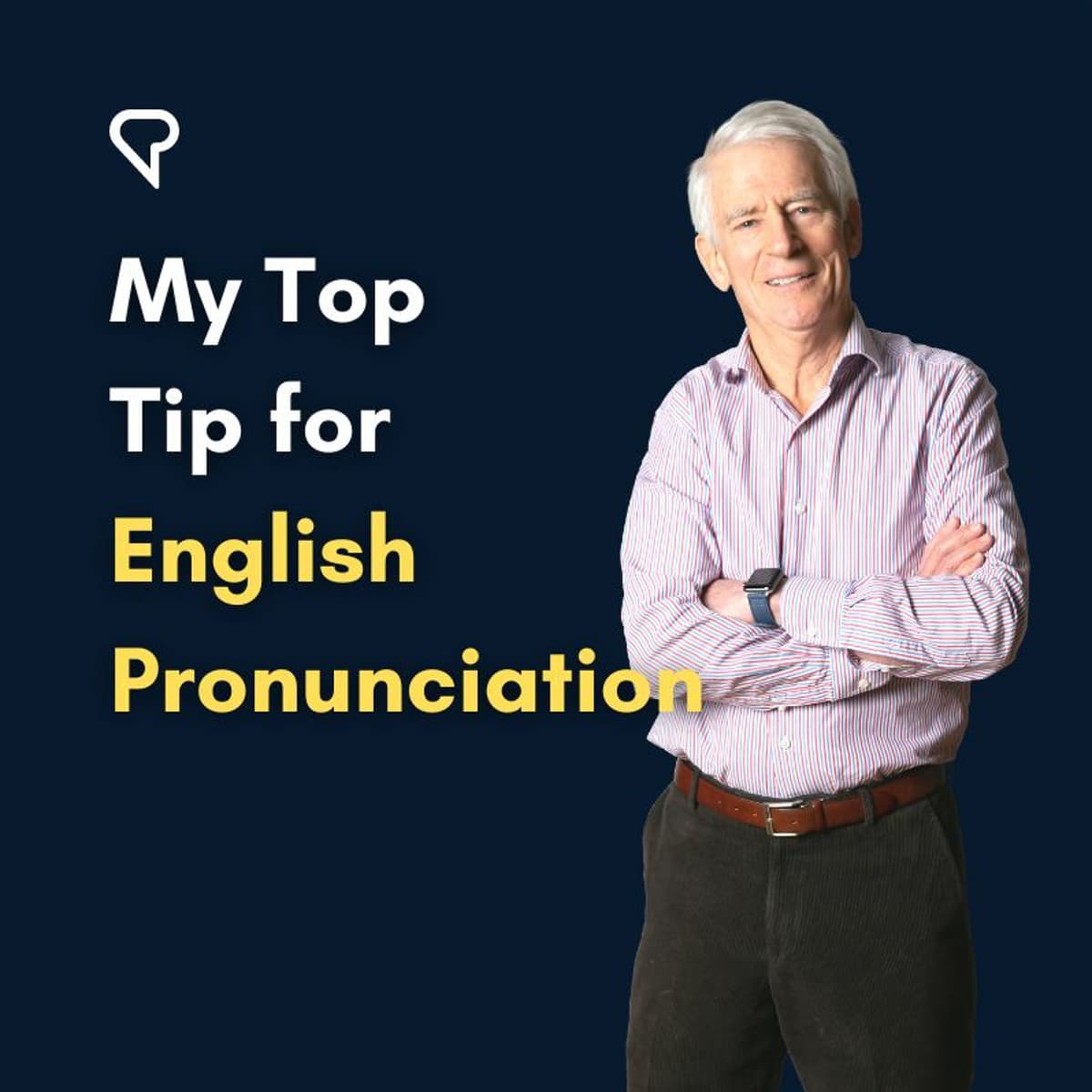 My Top Tip For English Pronunciation
