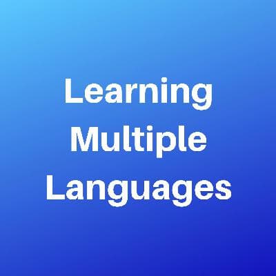Learning Multiple Languages at the Same Time (Part 2)