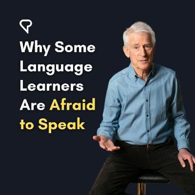 Why Some Language Learners Are Afraid to Speak