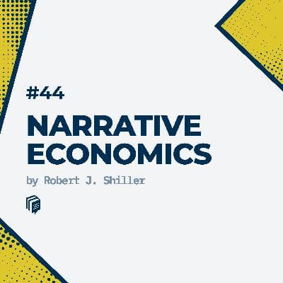 3-44: Narrative Economics (خلاصهی کتاب اقتصاد روایی)
