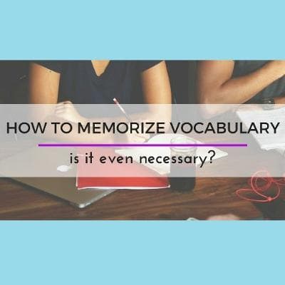 Vocabulary - Is It Even Necessary To Memorize It