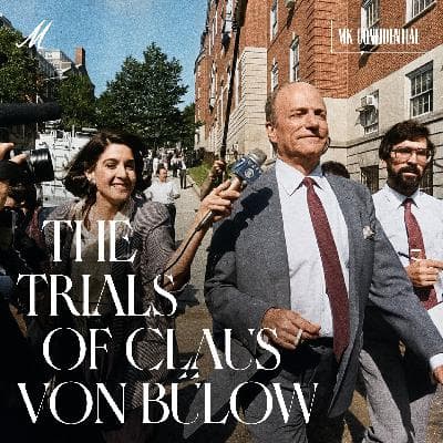 The Trials of Claus von Bülow: Was There Ever a Crime? — Ep. 5 | MK Confidential
