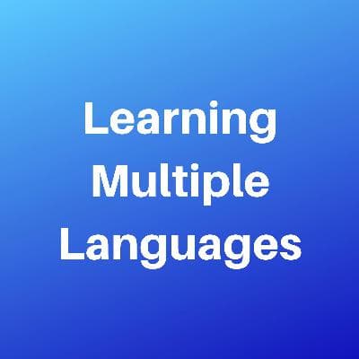 Learning Multiple Languages at the Same Time (Part 1)