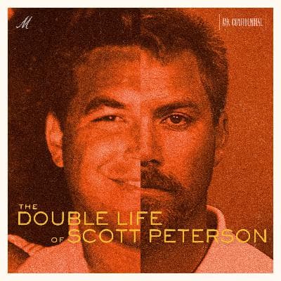 The Double Life of Scott Peterson: The Alternate Theories — Ep. 3 | MK Confidential